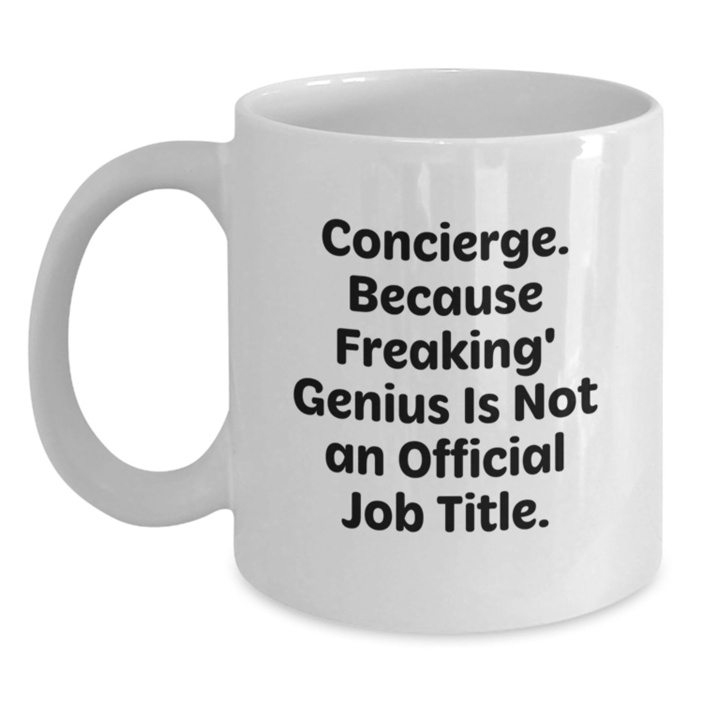 Funny Concierge Gifts from Friends for Concierge, Christmas Unique Concierge White Coffee Mug, Quote, 11oz or 15oz Capacity - Main