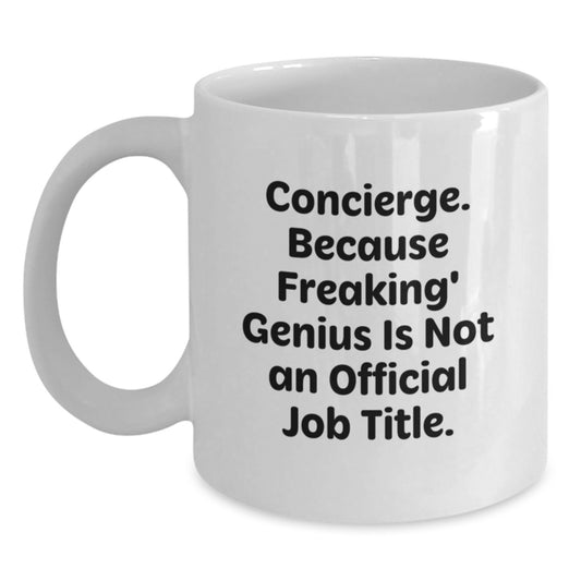Funny Concierge Gifts from Friends for Concierge, Christmas Unique Concierge White Coffee Mug, Quote, 11oz or 15oz Capacity - Main