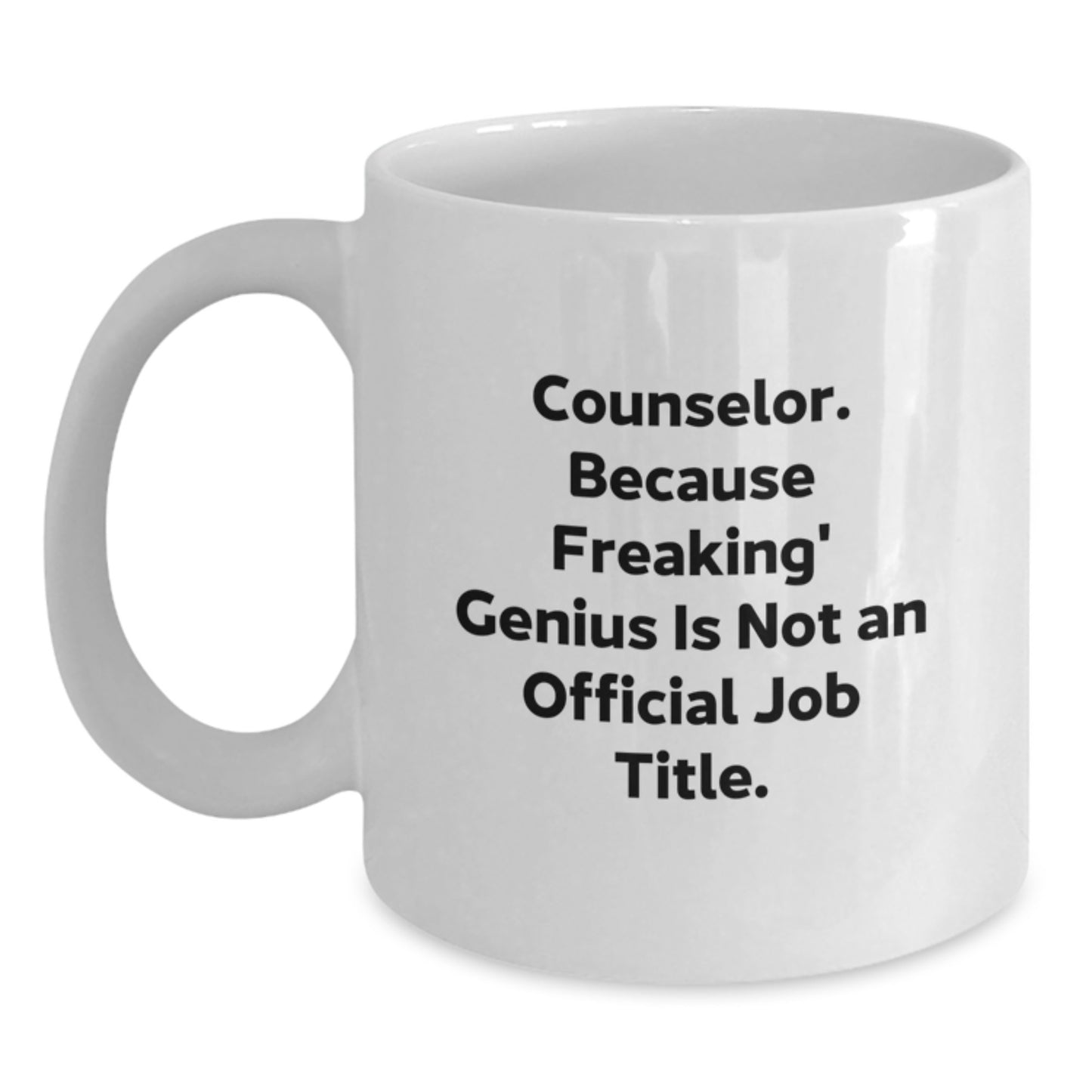 Funny Counselor Quote Gifts for Men and Women - Gifts from Family and Friends, White Coffee Mug for Counselor Day, Cute Counselor Mug - Main