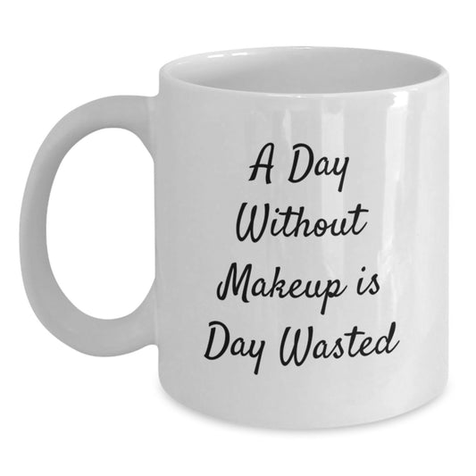 Funny Makeup Lovers Gifts from Friends and Family, White Coffee Mug for Women and Girls, A Day Without Makeup Is Day Wasted Birthday Unique - Main