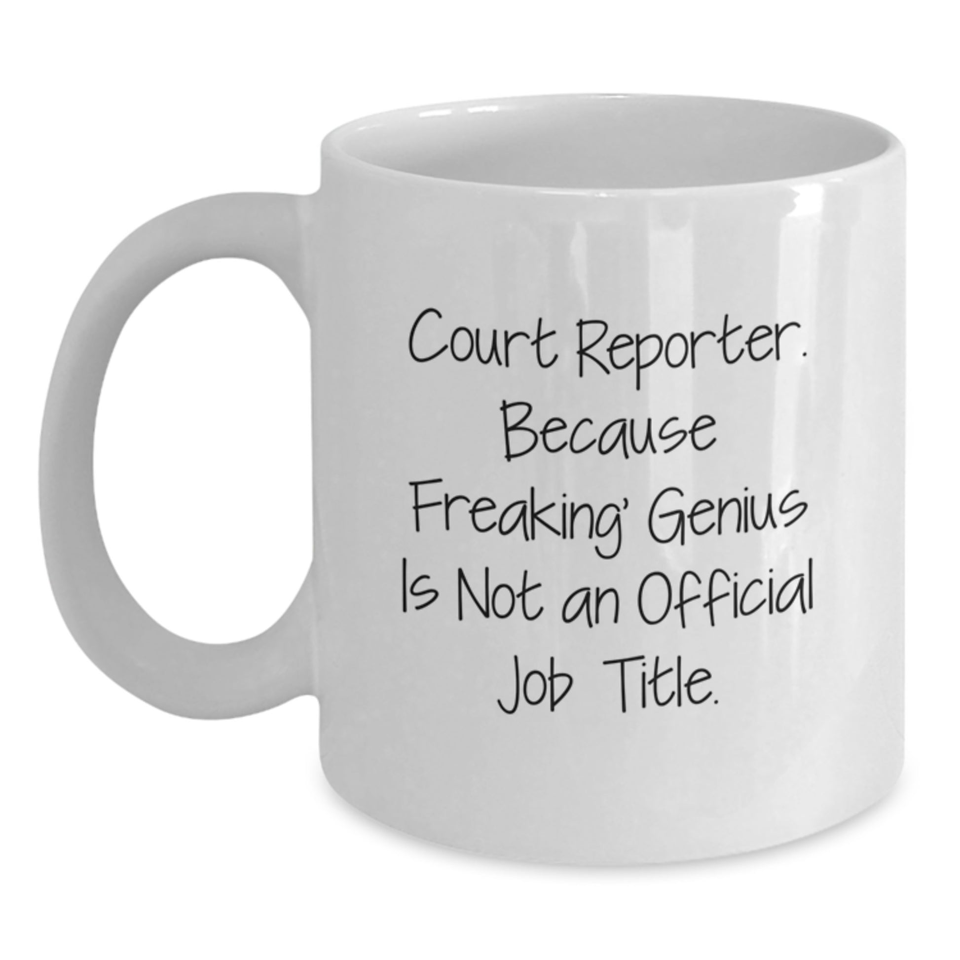 Funny Quote Court Reporter Gifts from Men to Court Reporters, Unique Christmas Unique Gifts, White Coffee Mug, 11oz or 15oz Capacity - Main