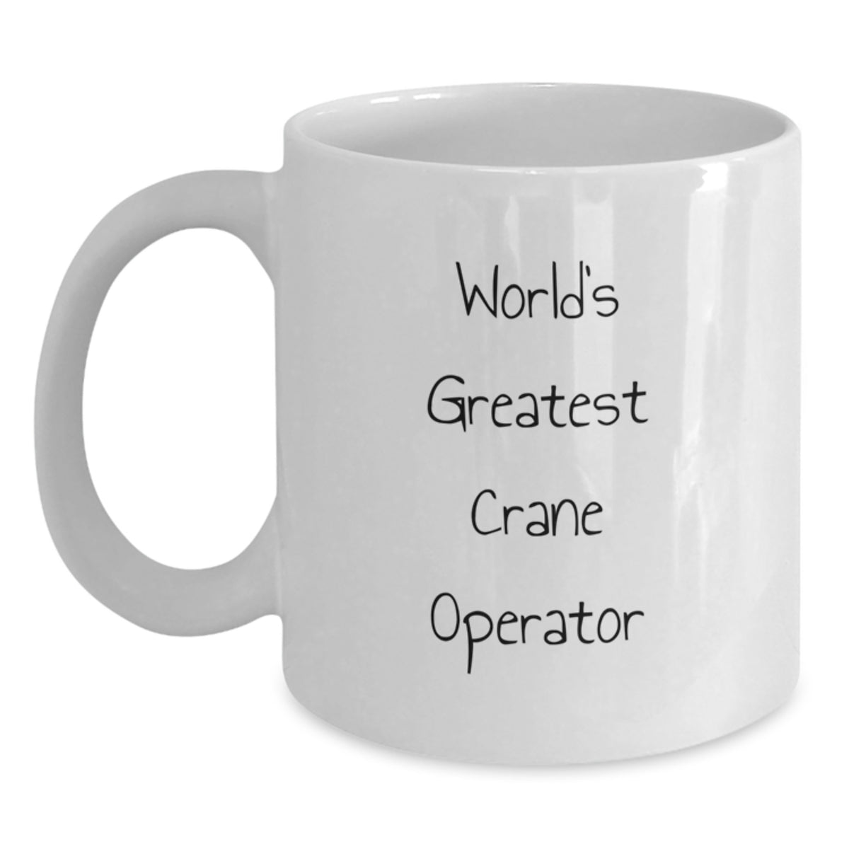 World's Greatest Crane Operator Gifts from Men to Friends - Birthday Unique White Coffee Mug for Crane Operator Enthusiasts - Funny Quote - Main