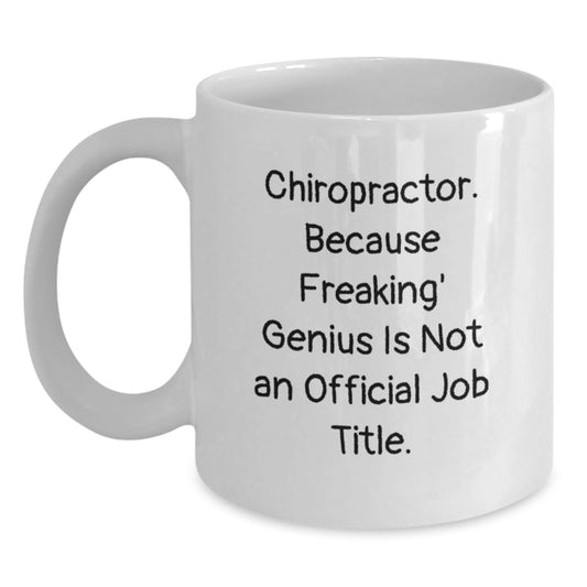 Funny Chiropractor Gifts for Men - White Coffee Mug, Chiropractor Because Freaking' genius Is Not An Official Job Title, Birthday Unique Gifts from Friends to Chiropractor - Main