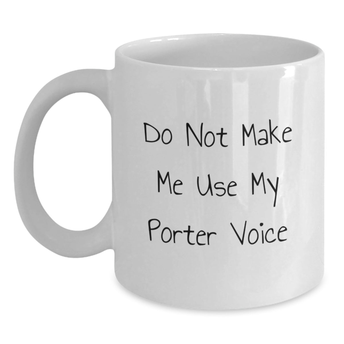 Porter Gift for Him A Humorous Keepsake Mug - Do Not Make Me Use My - Main