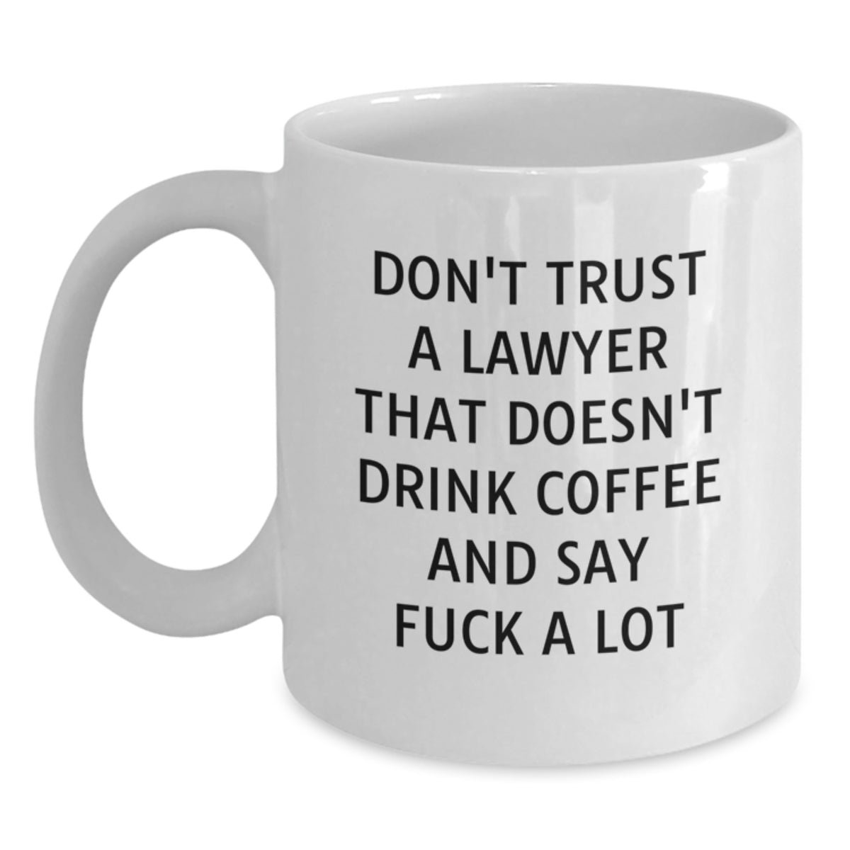 Lawyer Gift For Him Sarcastic Coffee Mug - Don't Trust A Lawyer - Main