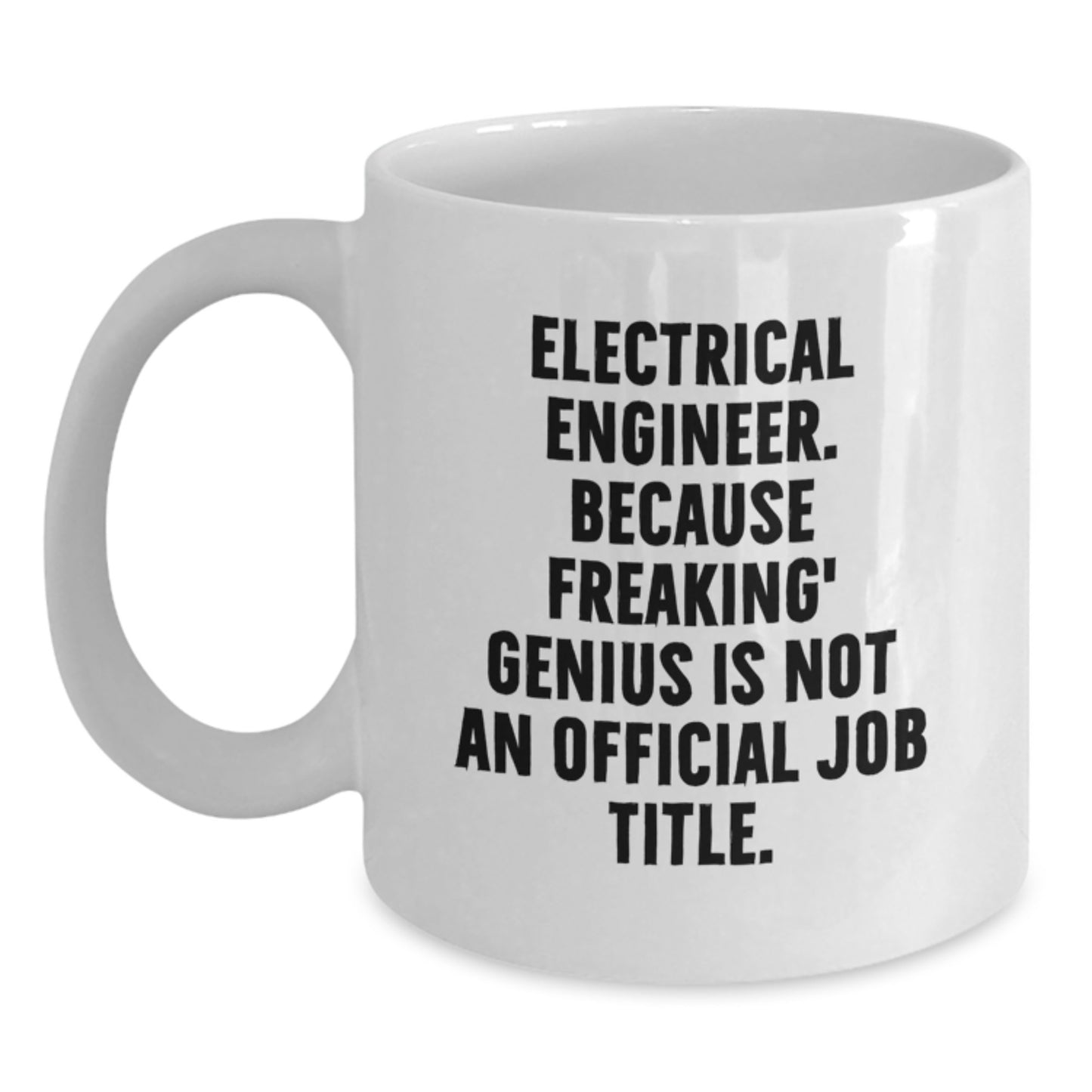 Funny Electrical Engineer Gifts for Men - White Coffee Mug - Because genius Is Not Official - Unique Christmas Memorable Presents from Friends - Main