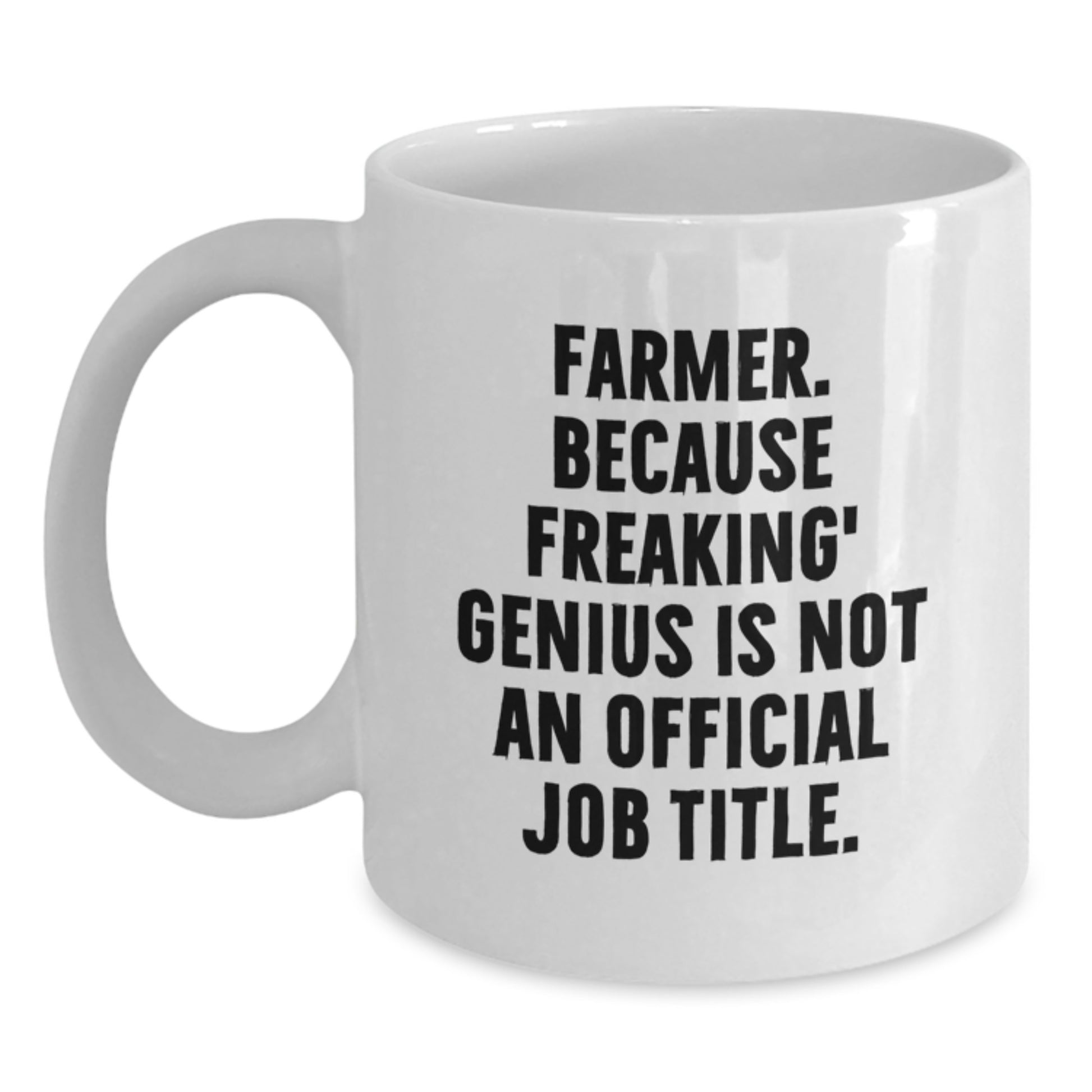 Funny Farmer White Coffee Mug Gifts from Men, Women, or Friends - Inspirational Quotes for Christmas Unique Presents - Main