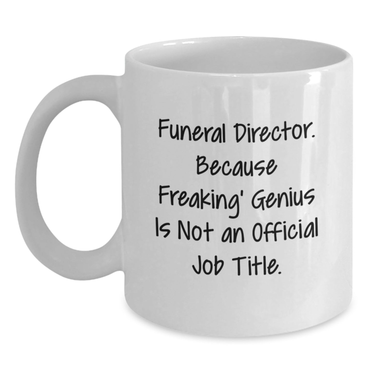 Funny Quirky Gifts from Friends for Funeral Director Humor White Coffee Mugs - Main