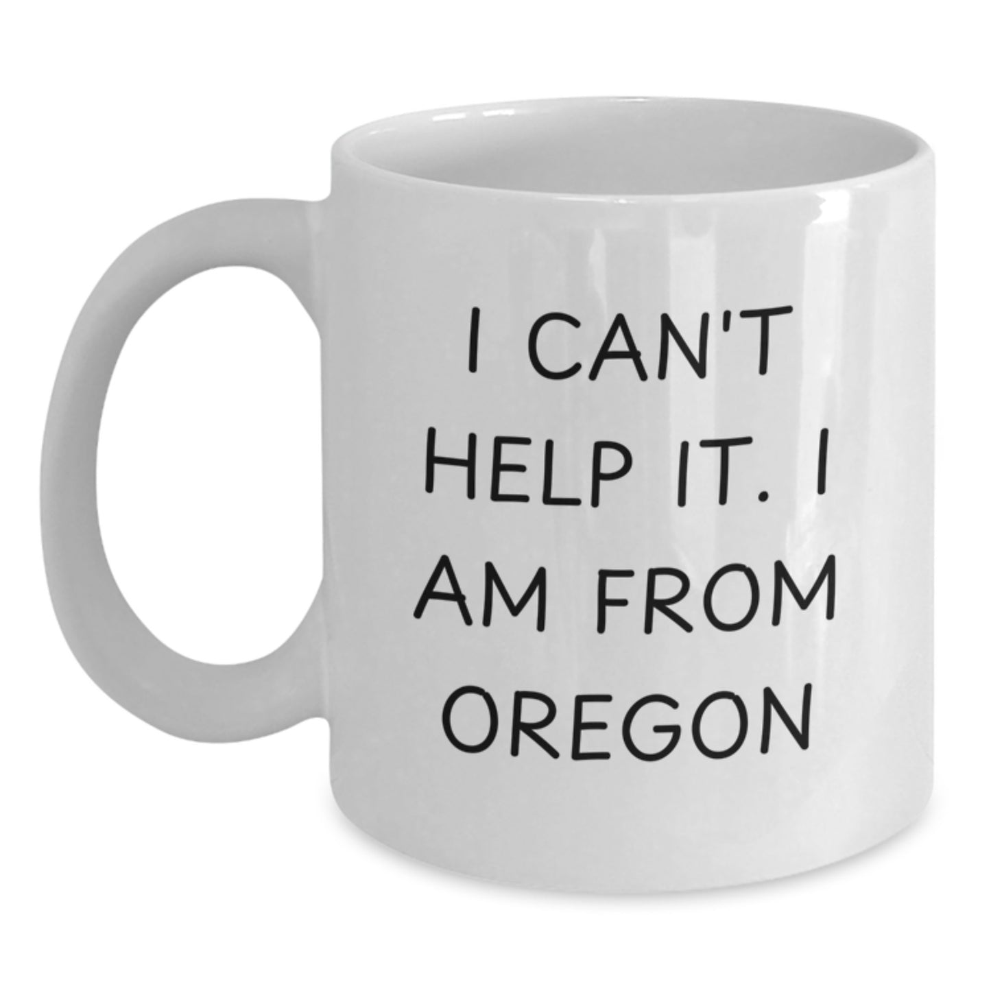 Funny Oregon Gifts for Men from a Birthdays Unique Oregon Lover, White Coffee Mug for Women, I Can't Help It. I Am From Oregon - Main