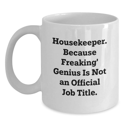 Funny Housekeeper Gifts, White Coffee Mug for Her, Housekeeper Housekeeper Appreciation Christmas Unique Gifts from Friends - Main