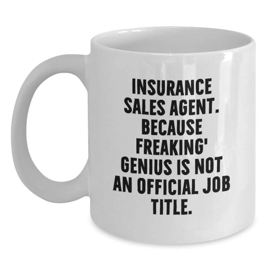 Insurance Sales Agent Funny Mug Gifts from Friends for Birthday Unique Insurance Sales Agent Gifts - Main