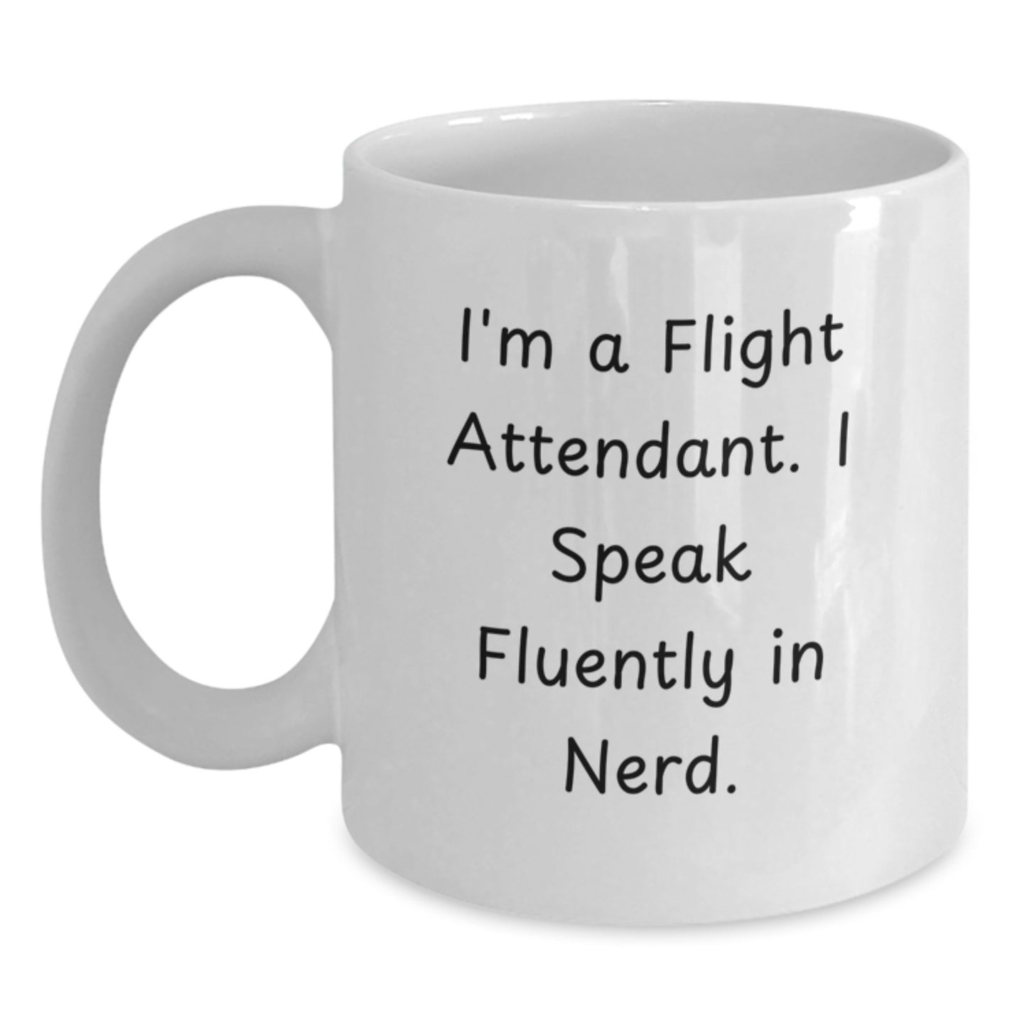 Funny Flight Attendant Christmas Unique Gift, Gifts for Flight Attendant Friends, White Coffee Mug, I'm A Flight Attendant I Speak Fluently In genius. - Main