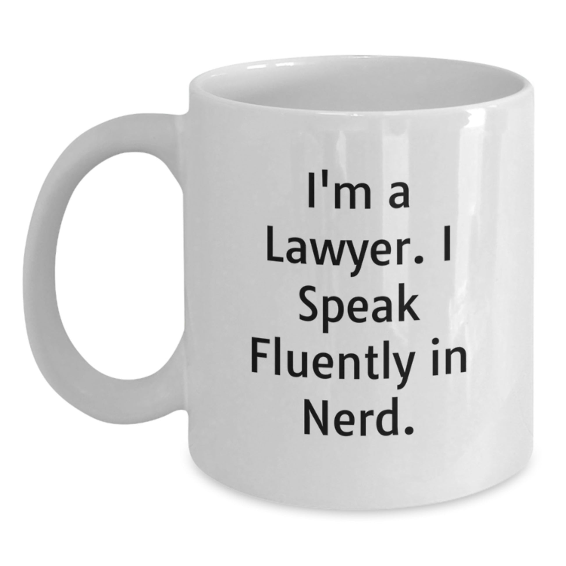 Funny Lawyer Gifts from Friends - I'm A Lawyer. I Speak Fluently In genius. White Coffee Mug for Men Graduation Unique Gifts - Main