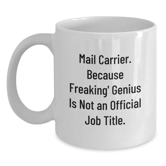 Funny Mail Carrier Humor White Coffee Mug Gifts from Friends for Mail Carrier Christmas Unique Office Gifts - Main