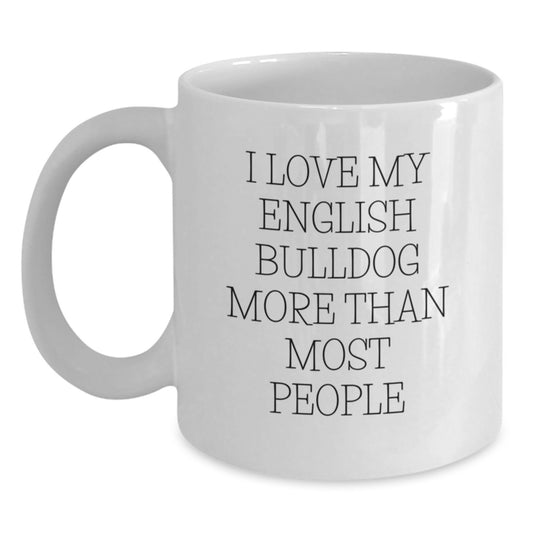Funny English Bulldog White Coffee Mugs, I Love My English Bulldog More Than Most People Gifts for Him from Friends, Valentine's Unique Gifts - Main