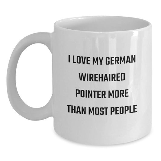 German Wirehaired Pointer Dog Lover Gifts from Friends and Family for Valentine's - I Love My German Wirehaired Pointer More Than Most People Funny White Coffee Mug - Main