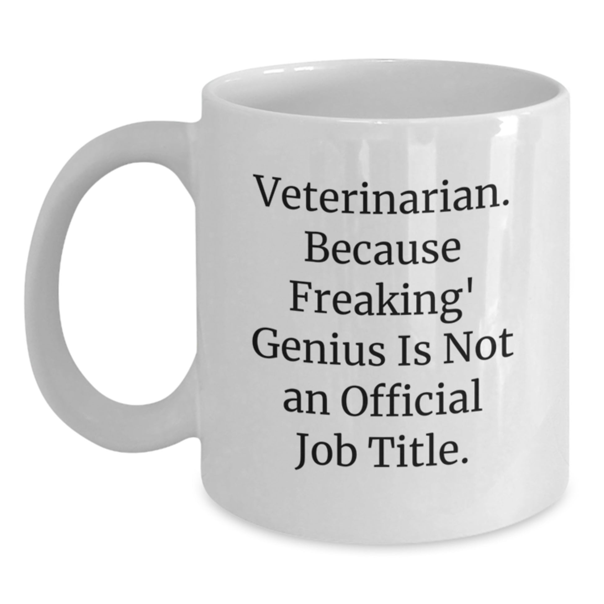 Veterinarian White Coffee Mug Funny Quote Gifts from Family to Graduation - Main