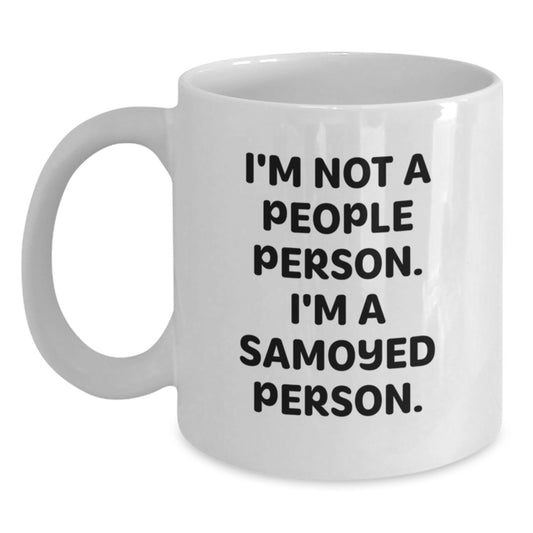 Samoyed Dog White Coffee Mug Gift for Dog Lover Funny Quote for Men Women Friends Valentine's Unique - Main