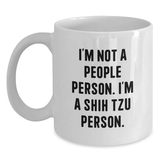Shih Tzu Dog Lover Funny Quote Gifts for Shih Tzu Dog Owners from Friends on Valentine's White Ceramic Coffee Mug - Main