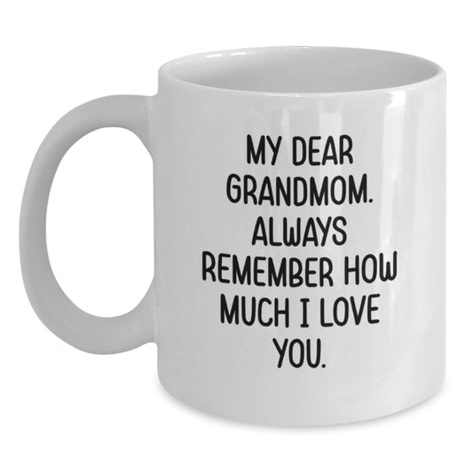 Grandmom Gifts from Family, Unique Gifts for Grandmom, My Dear Grandmom Always Remember How Much I Love You White Coffee Mug - Main