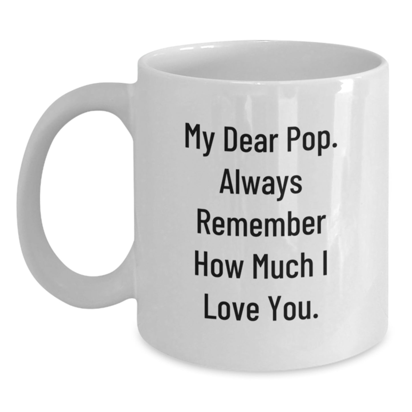 Funny Quotes for Pop Gifts from Family Members White Coffee Mug, Perfect Pop Christmas Unique Gifts for Men Women Friends Coworkers Family - Main