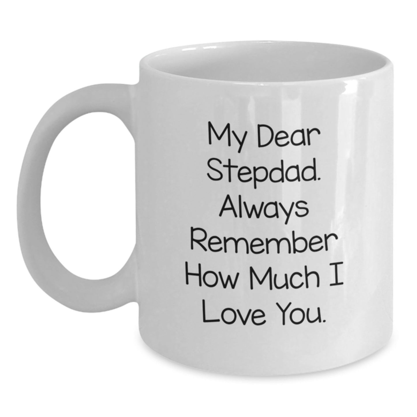 Funny Stepdad Gifts from Women, Stepdad White Coffee Mugs, Always Remember How Much I Love You Quote, Unique Valentine's Unique Gifts for Stepdad - Main