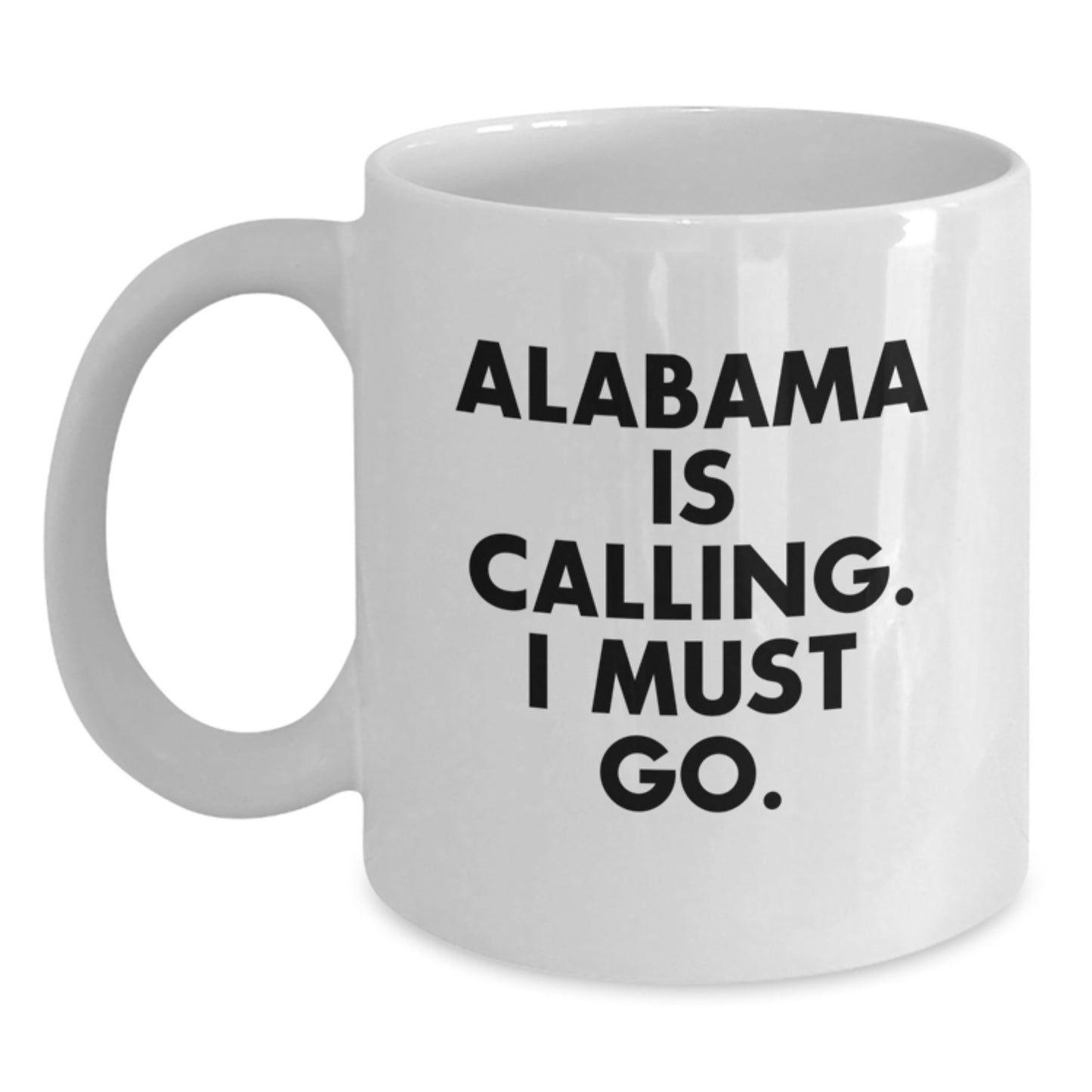 Funny Alabama White Coffee Mugs for Men - Gifts from Friends to Alabama Lovers on Valentine's - Inspirational Quote 'Alabama Is Calling. I Must Go.' - Main