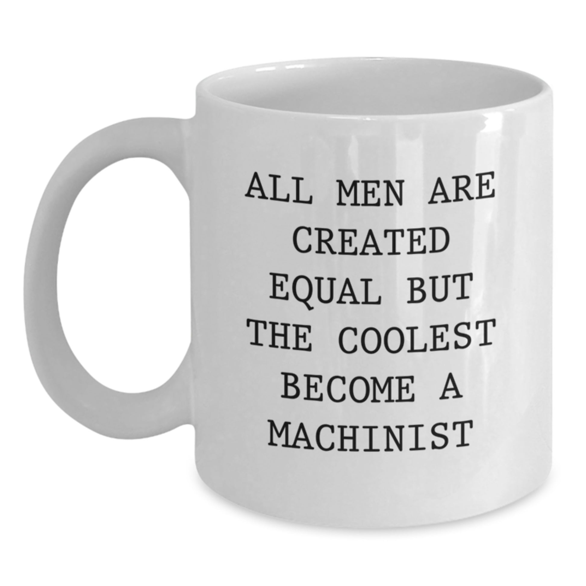 Machinist Keepsake Premium White Coffee Mug for Him Birthday Gift - Main