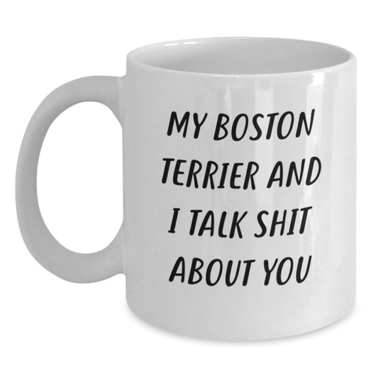 Boston Terrier Dog Lover Funny Coffee Mug Gifts from Mom or Dad for Boston Terrier Dog Owners on Mother's Day Unique White Ceramic Mugs - Main