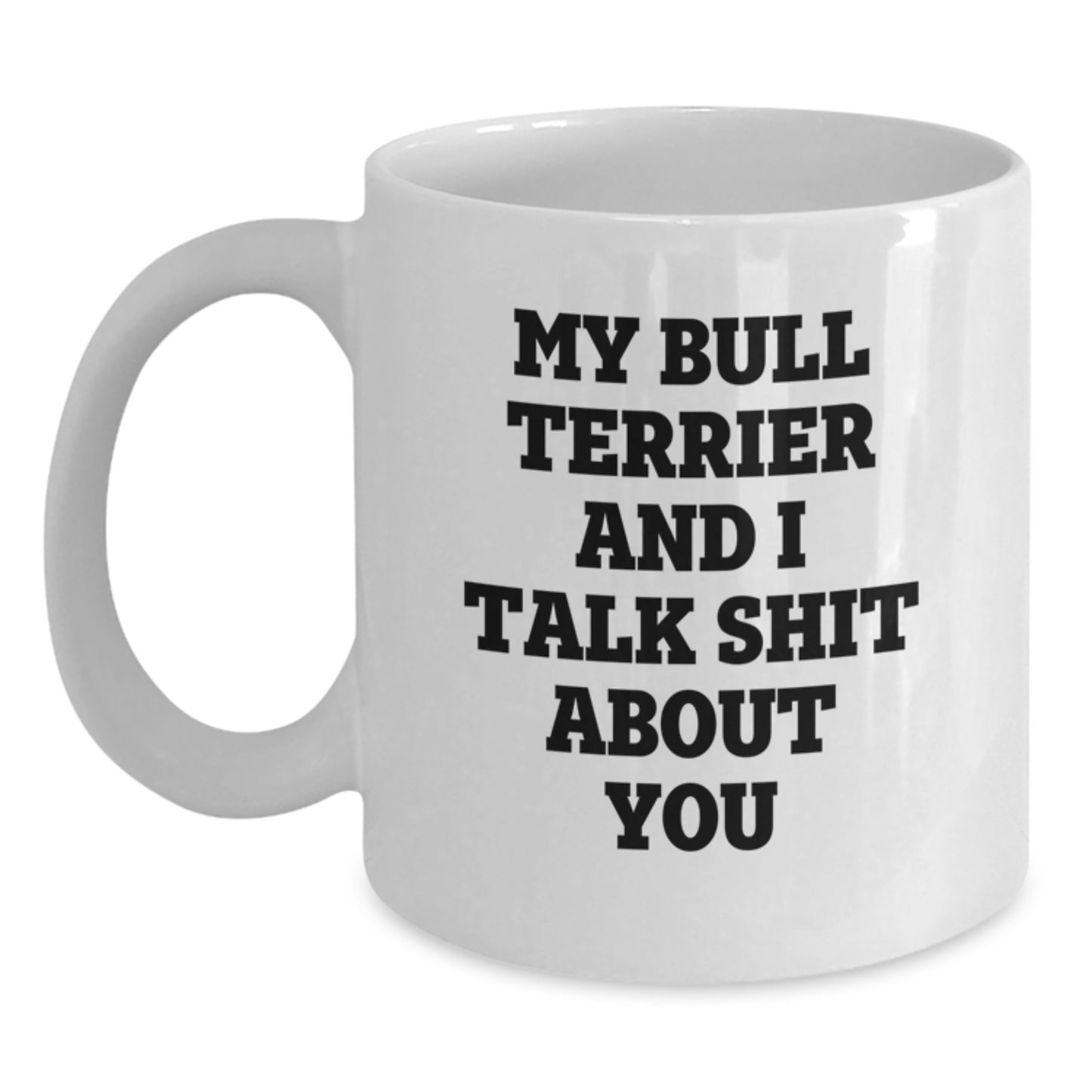 Funny Bull Terrier Dog White Coffee Mugs for Men, Unique Gifts from Friends, Family, or Coworkers, Christmas Unique Presents for Dog Lovers - Main