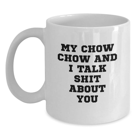 Funny Chow Chow Dog Quotes for Men Graduation Gifts from Friends, White Coffee Mug, 11oz or 15oz Ceramic, Microwave and Dishwasher Safe - Main