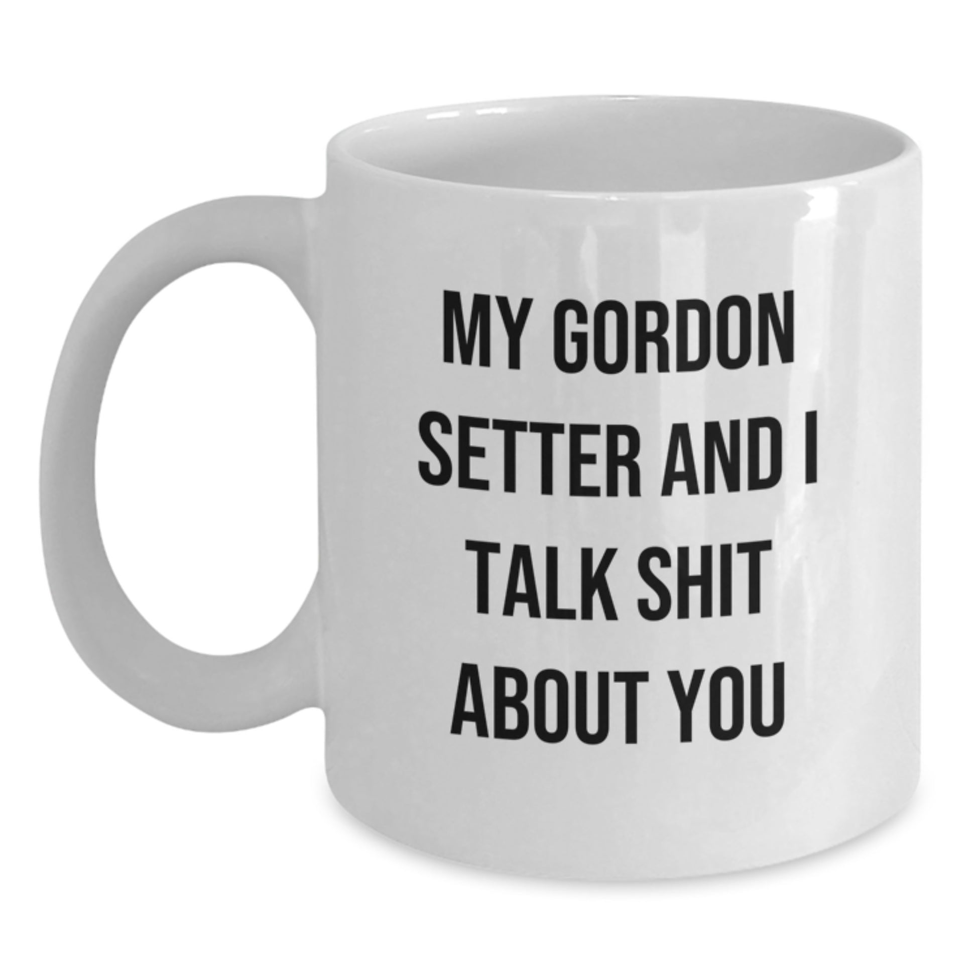 Funny Gordon Setter Dog White Coffee Mug Gifts from Friends for Men, Women, and Family, Perfect for Graduation Day - Main