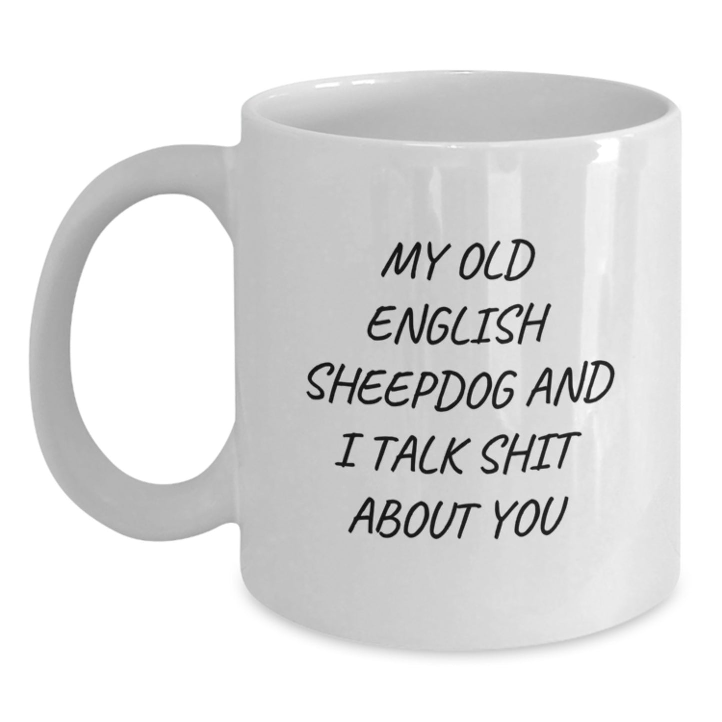 Funny Old English SheepDog White Coffee Mug for Graduation Unique Gifts from Friends to Old English SheepDog Lovers - Main