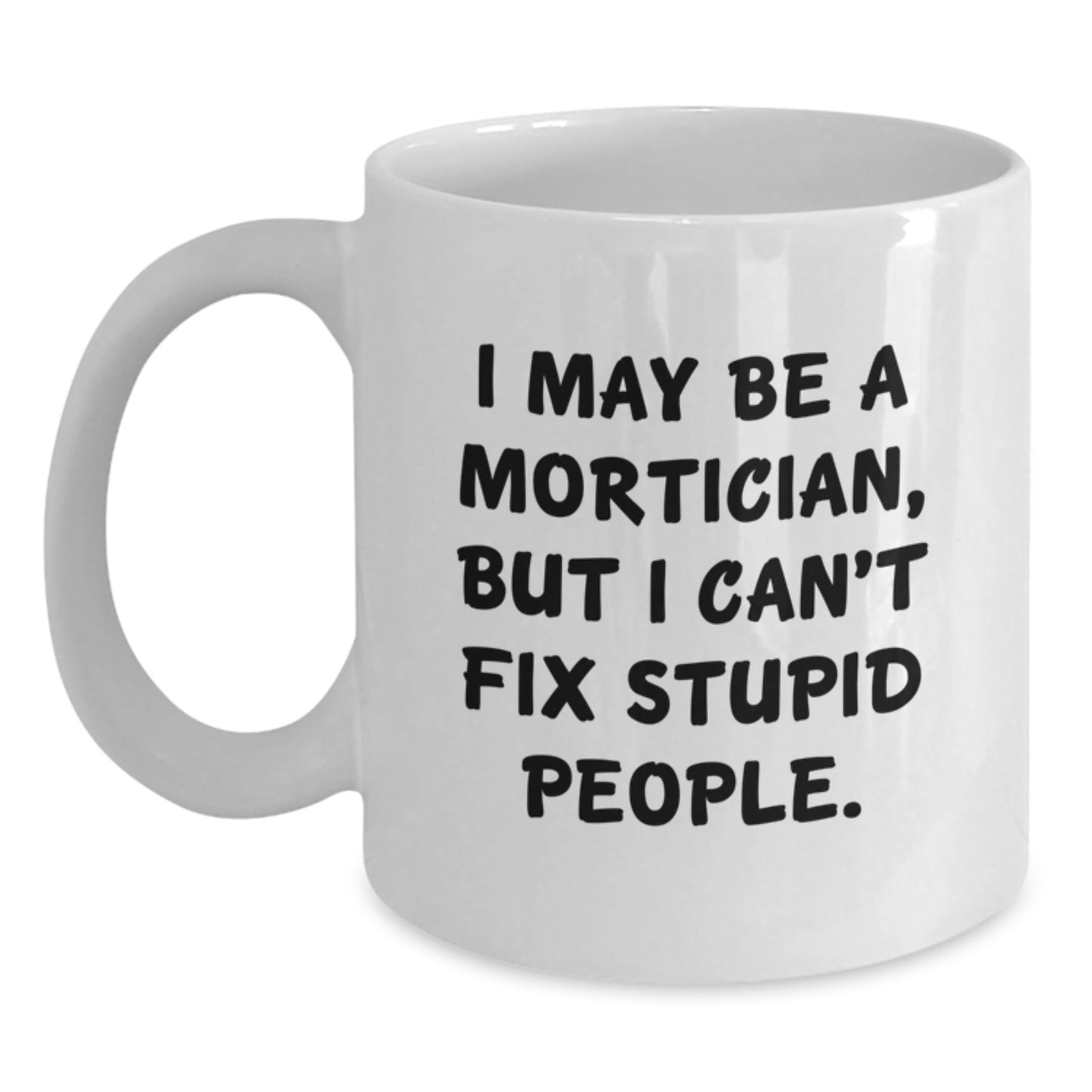 Mortician Keepsake White Coffee Mug for Him 11oz Birthday Gift - Main