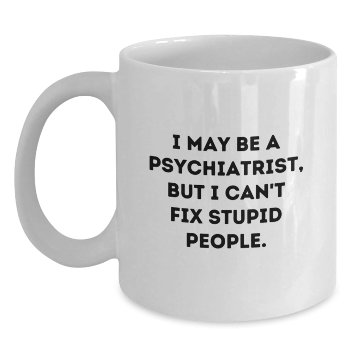 Psychiatrist Gift for Him - Humorous Coffee Mug Keepsake - Main