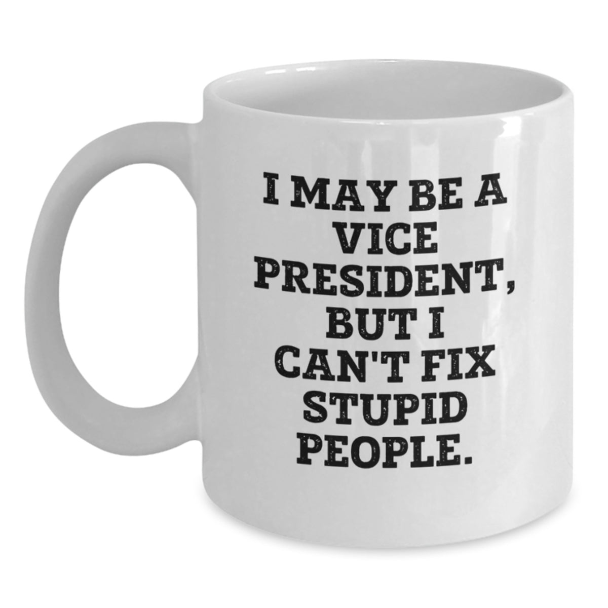 Funny Vice President White Coffee Mug Gifts from Friends for Graduation Unique Presents - Main