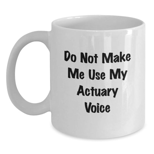 Funny Actuary White Coffee Mugs Gifts for Graduation - Cute Quote for Actuaries Gifts from Friends - Main