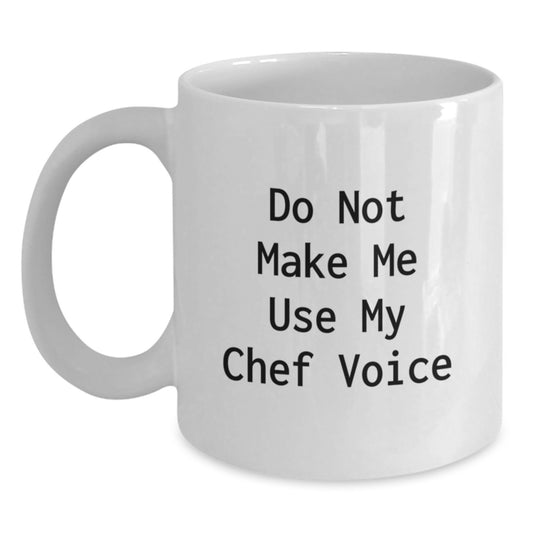 Funny Chef Gifts from Men to Women Family Friends Coworkers - White Ceramic Coffee Mug for Graduation with 'Do Not Make Me Use My Chef Voice' - Main