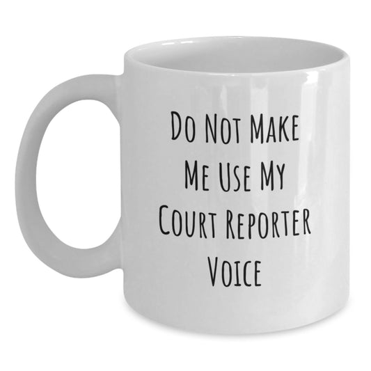 Funny Court Reporter Gifts from Friends White Coffee Mug for Court Reporter Mom on Mother's Day Unique Gifts - Main