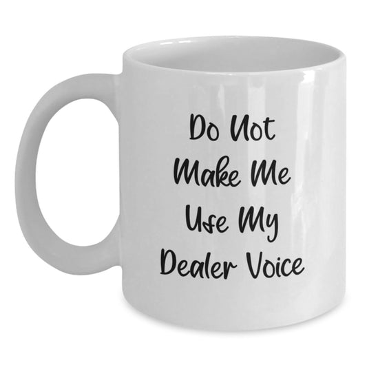 Funny Dealer Gifts from Friends - White Coffee Mug for Dealer Graduation Unique Gifts - Main