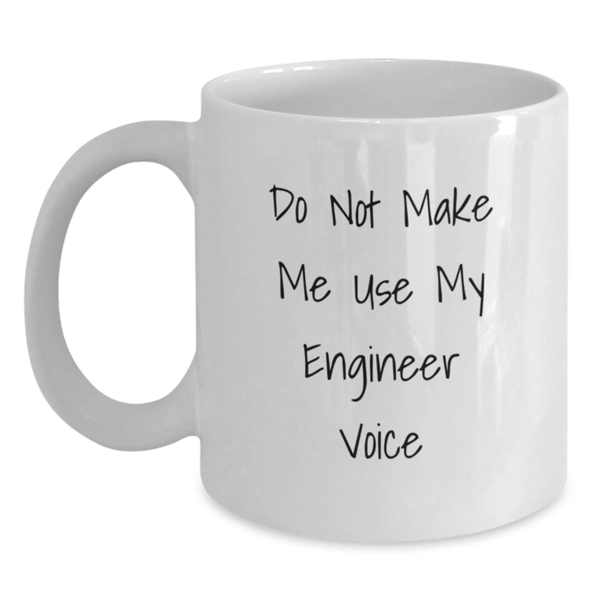 Engineer Gift for Him - Do Not Make Me Use My Engineer Voice Keepsake - Main