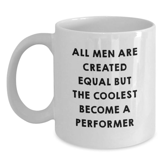 Funny Inspirational Performer White Coffee Mug Gifts from Men to Graduation Unique - Main