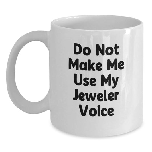 Funny Jeweler Gifts from Men to Women, White Coffee Mug for Jeweler - Main