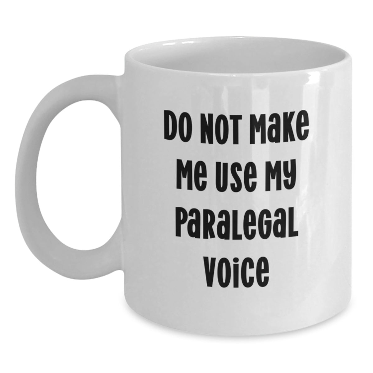 Paralegal Gift for Him - Do Not Make Me Use My Paralegal Voice Keepsake - Main
