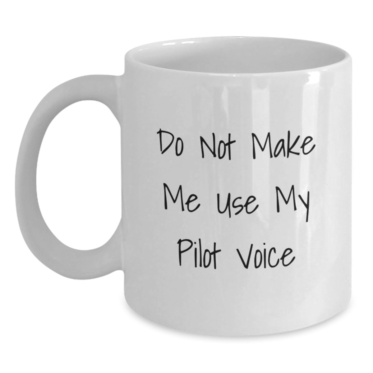 Pilot Keepsake Mug for Him Birthday Gift Do Not Make Me Use My Pilot - Main