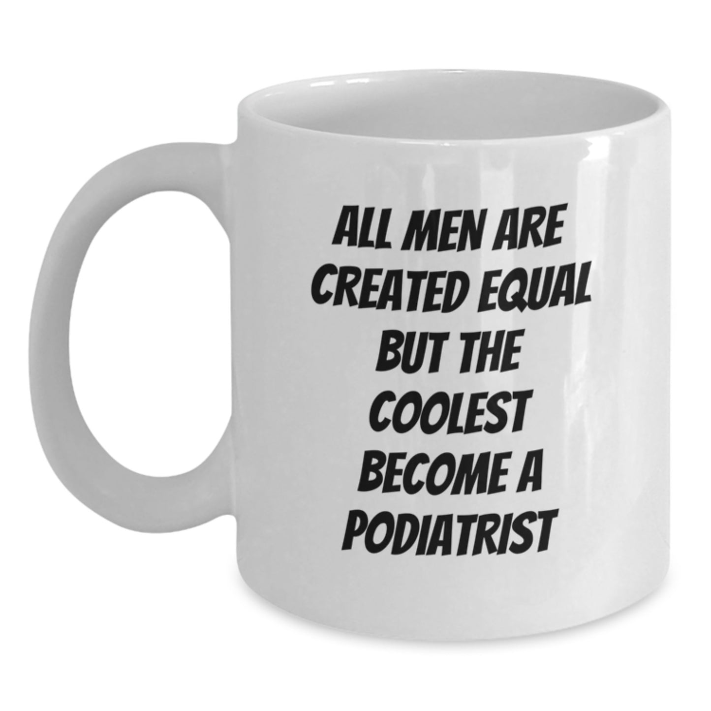 Funny Podiatrist Gifts from Men - White Coffee Mug for Podiatrist Friends Christmas Unique Gifts - Main