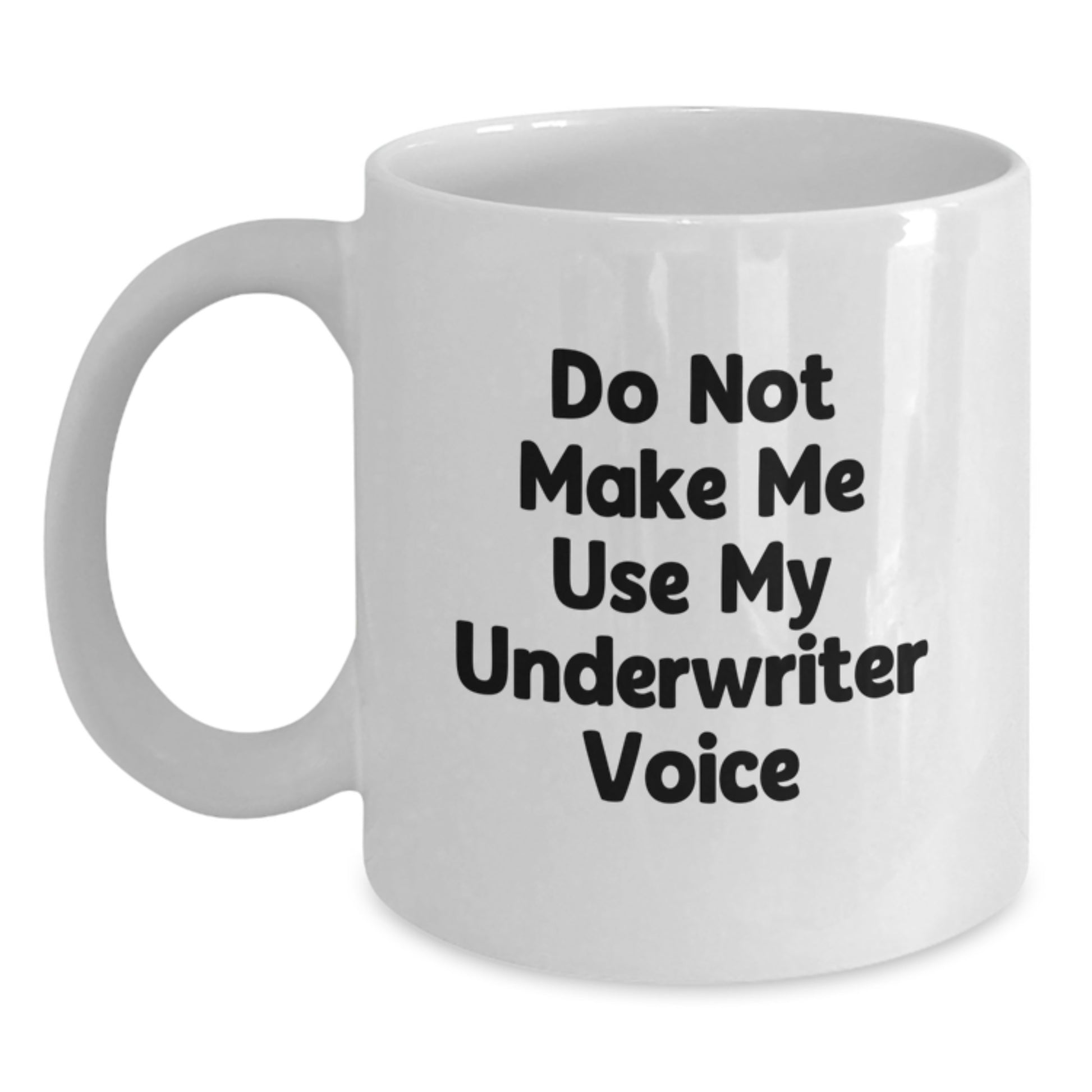 Funny Underwriter White Coffee Mug Gifts from Family to Mother's Day Unique Presents for Women Underwriter - Main