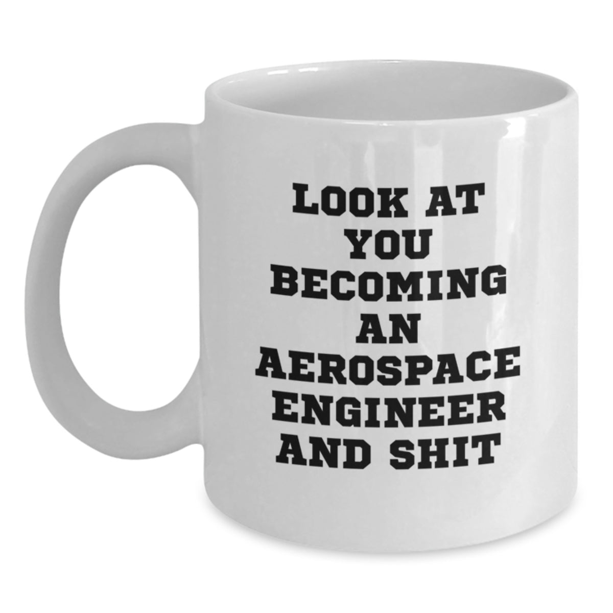 Aerospace Engineer Gift for Him - Look At You Becoming A Keepsake Mug - Main