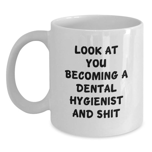 Birthday Gift for Dental Hygienist Mug – Look At You Becoming - Main