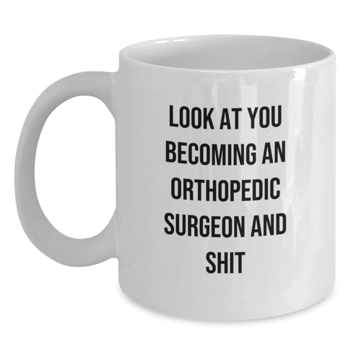 Orthopedic Surgeon Gift for Him - Humorous Keepsake White Coffee Mug - Main